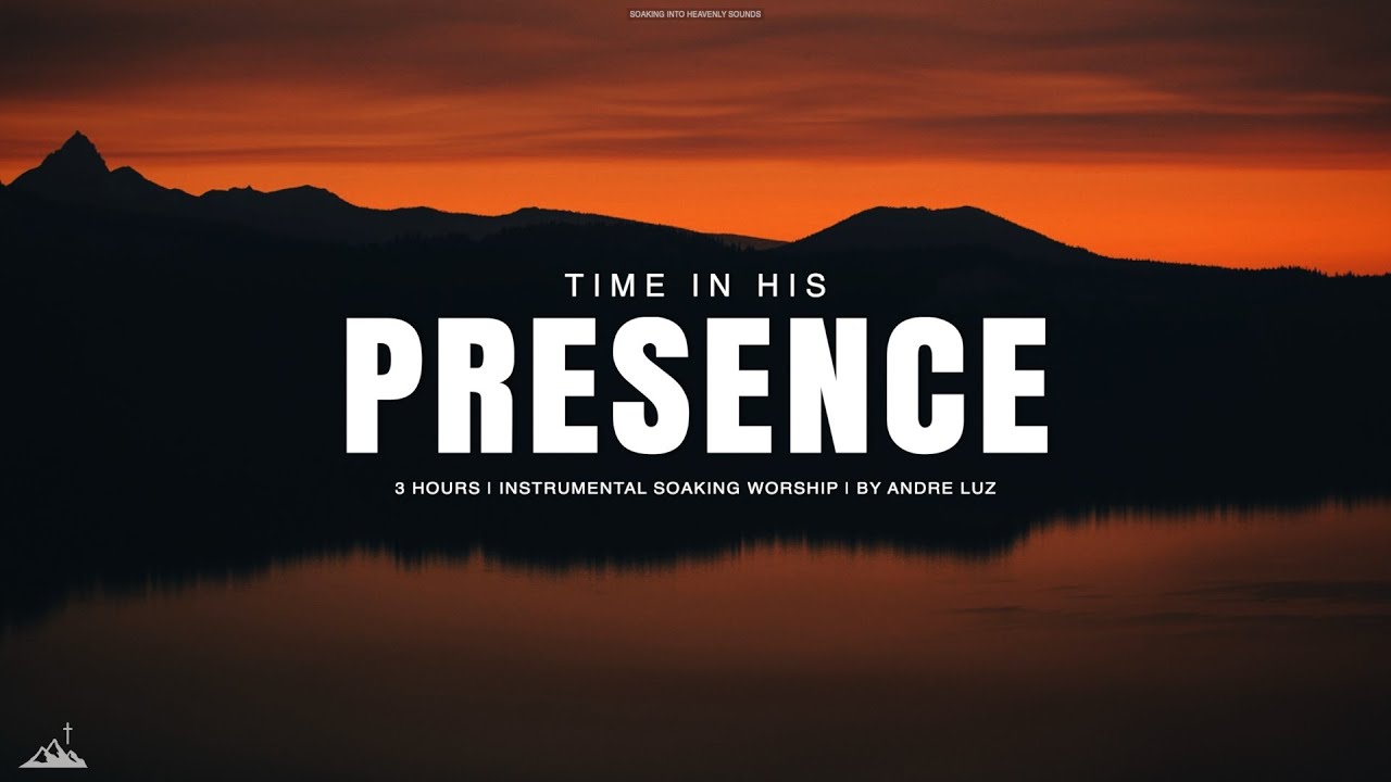 TIME IN HIS PRESENCE // INSTRUMENTAL SOAKING WORSHIP // SOAKING WORSHIP MUSIC
