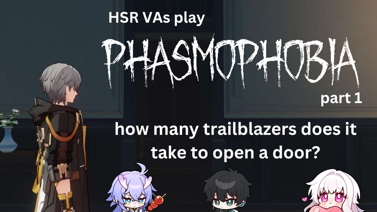 Сколько первопроходцев нужно, чтобы открыть дверь? | Honkai: Star Rail VAs играют в Phasmophobia 1