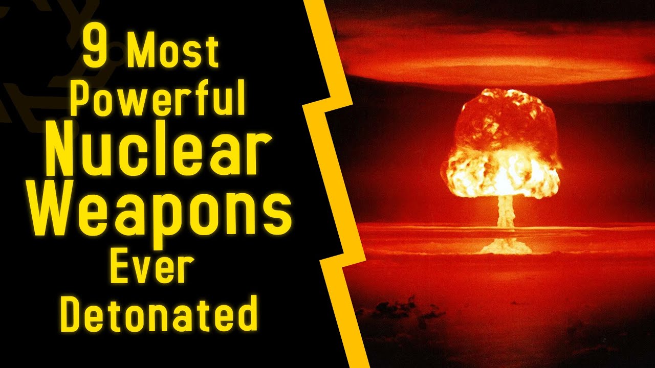 Most Powerful Nuclear weapons ever Detonated | Top 9 most Powerful Nuclear explosions.