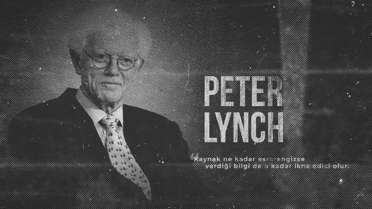 Peter Lynch - Dünyanın En İyi Borsacıları ve Borsa Stratejileri