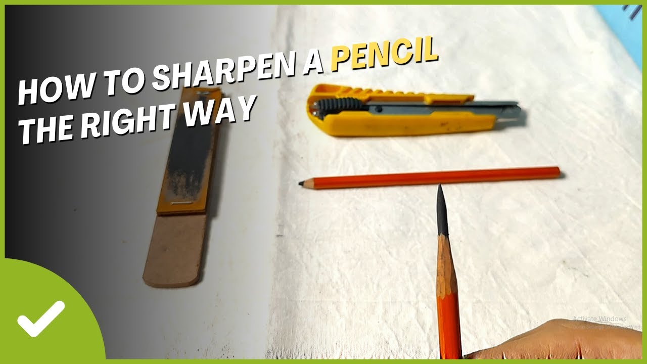 How To Sharpen A Pencil The Correct Way