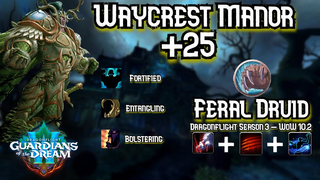 M+25 Waycrest Manor | Feral Druid | Dragonflight Season 3 - WoW 10.2