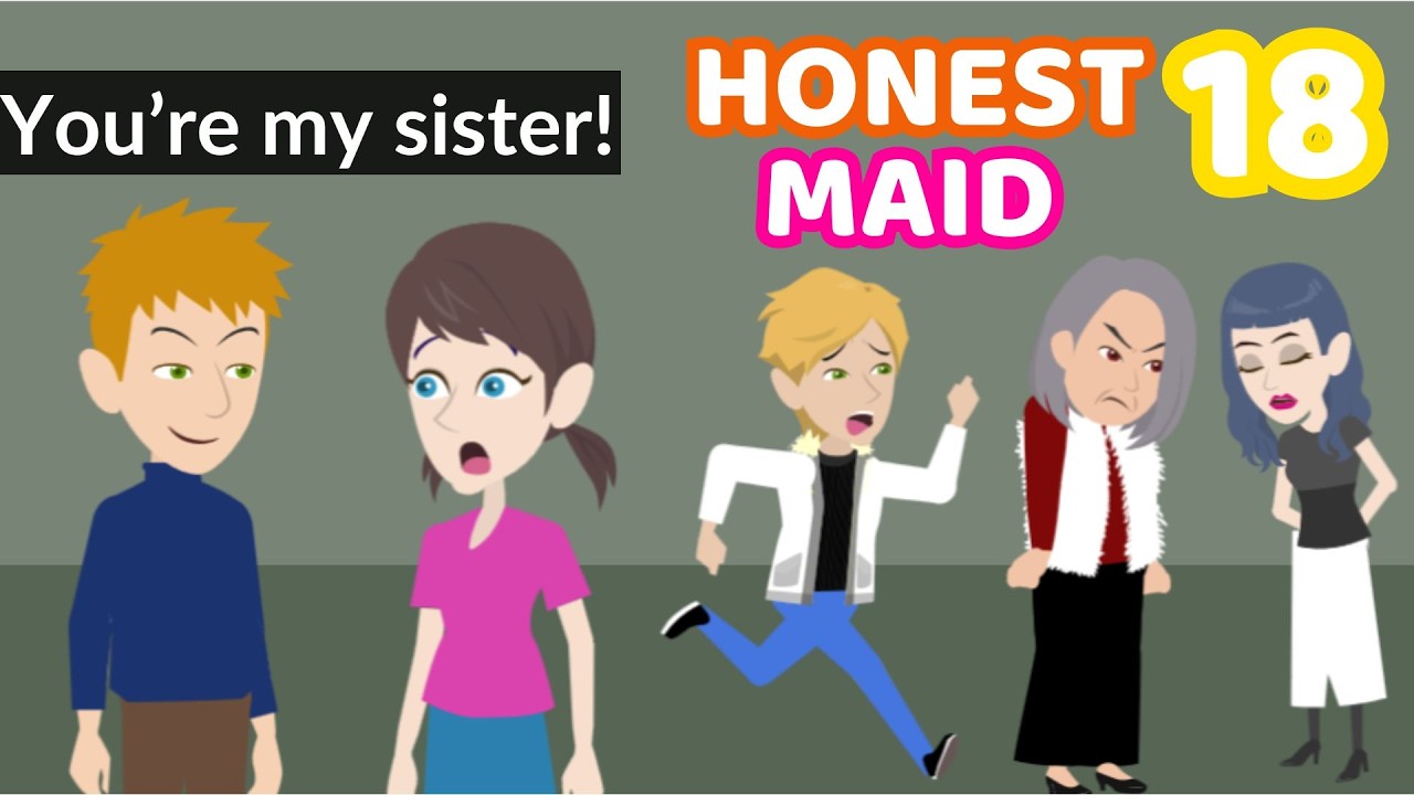 Honest Maid Ep 18 - Animated English Drama Story - English Story 4U