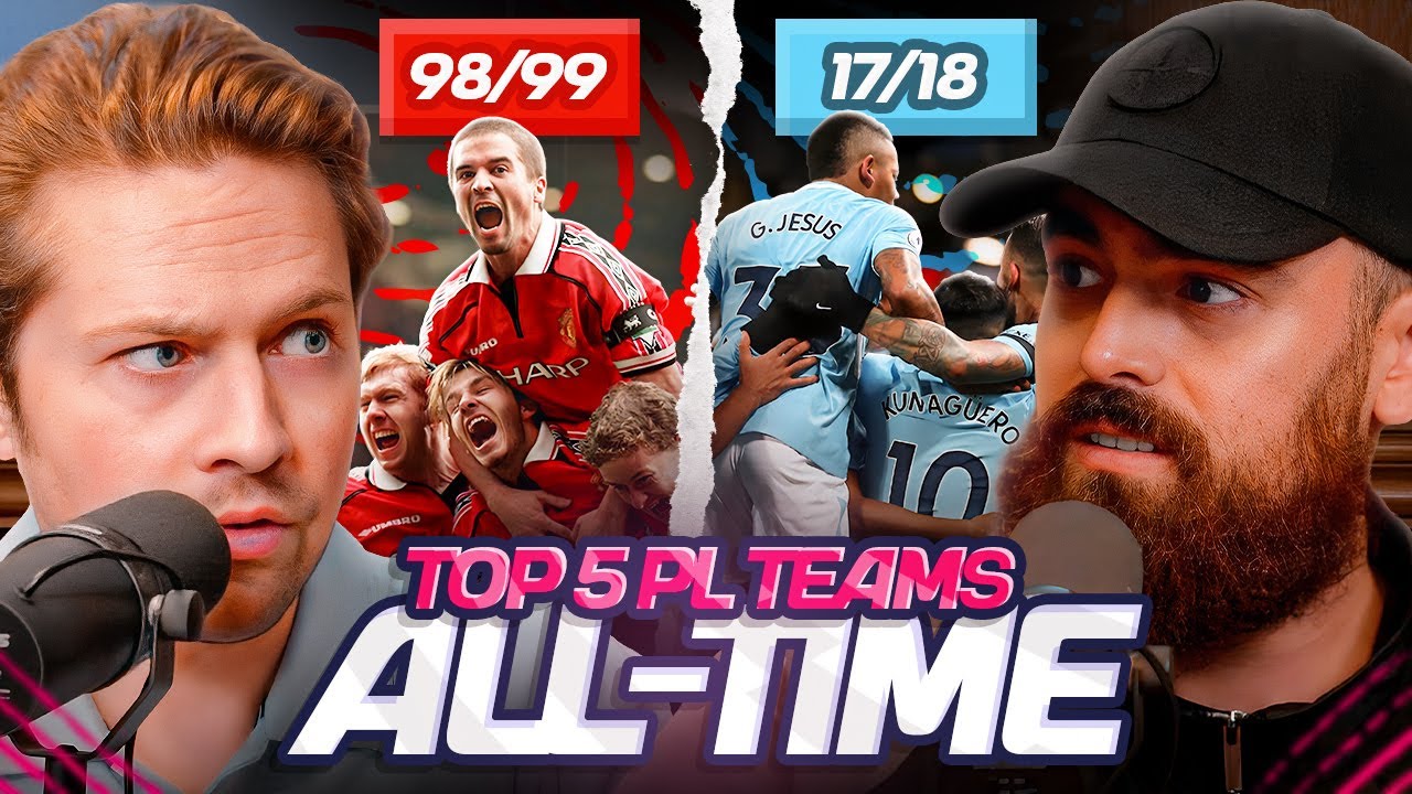 Ranking The Top 5 Premier League Teams Of All-Time!