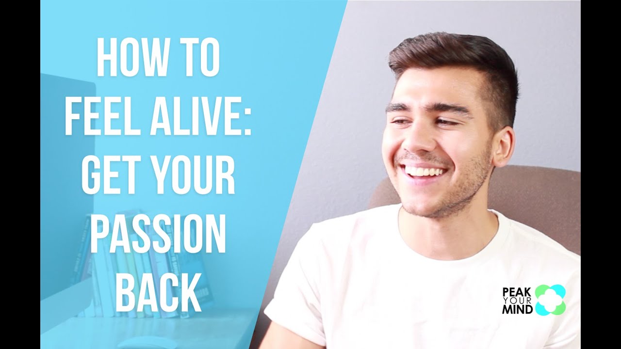How to Feel Alive: Getting Your Passion for Life Back