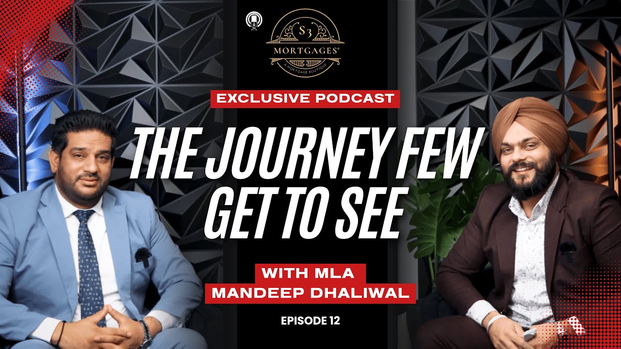 Inside the Mind of a Leader | Waris Singh Podcast ft. MLA Mandeep Dhaliwal | S3 Mortgages