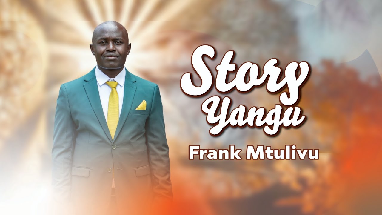 Story Yangu (official Video) - Frank Mtulivu