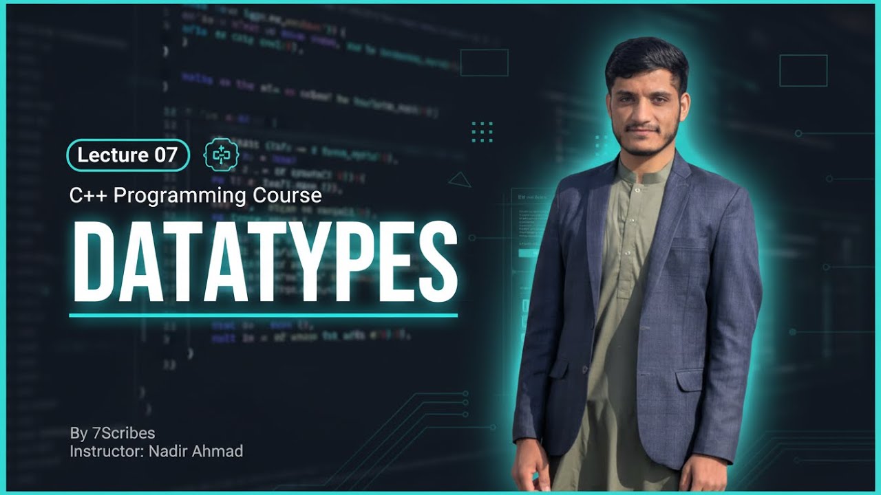 Data Types in C++ | Understand C++ Data Types for Beginners | Lecture 07