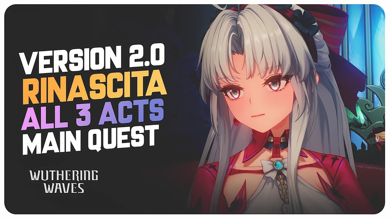 Version 2.0 All Rinascita Main Story Quest (3 Acts) - Full Quest | Wuthering Waves