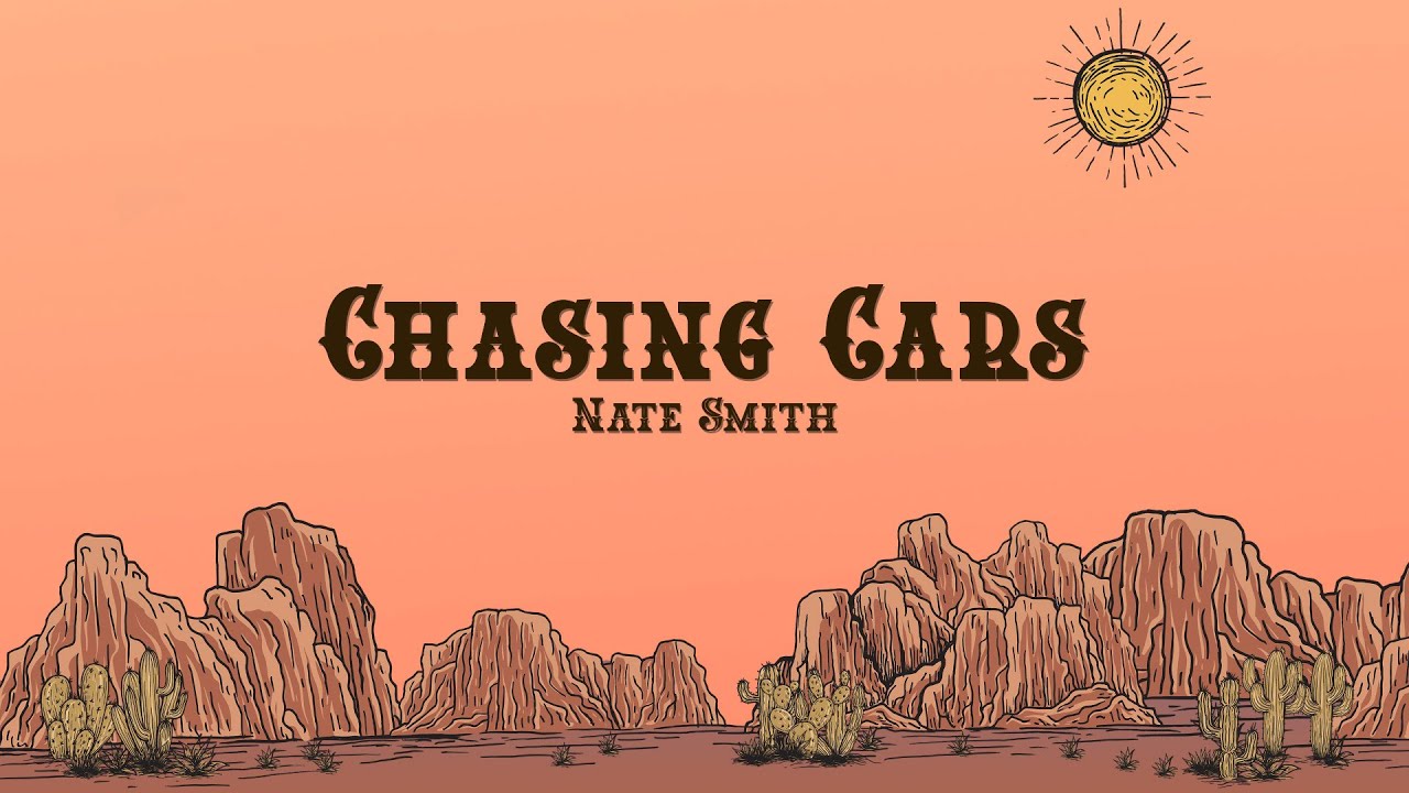 Nate Smith - Chasing Cars (Lyrics)