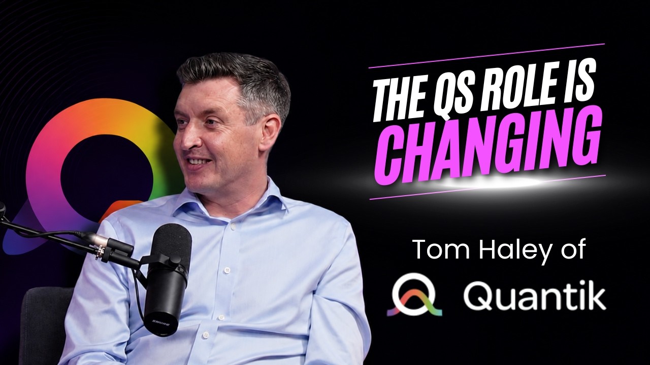 How AI Is Transforming Quantity Surveying & Construction Consultancies | Tom Haley of Quantik  Ep 44