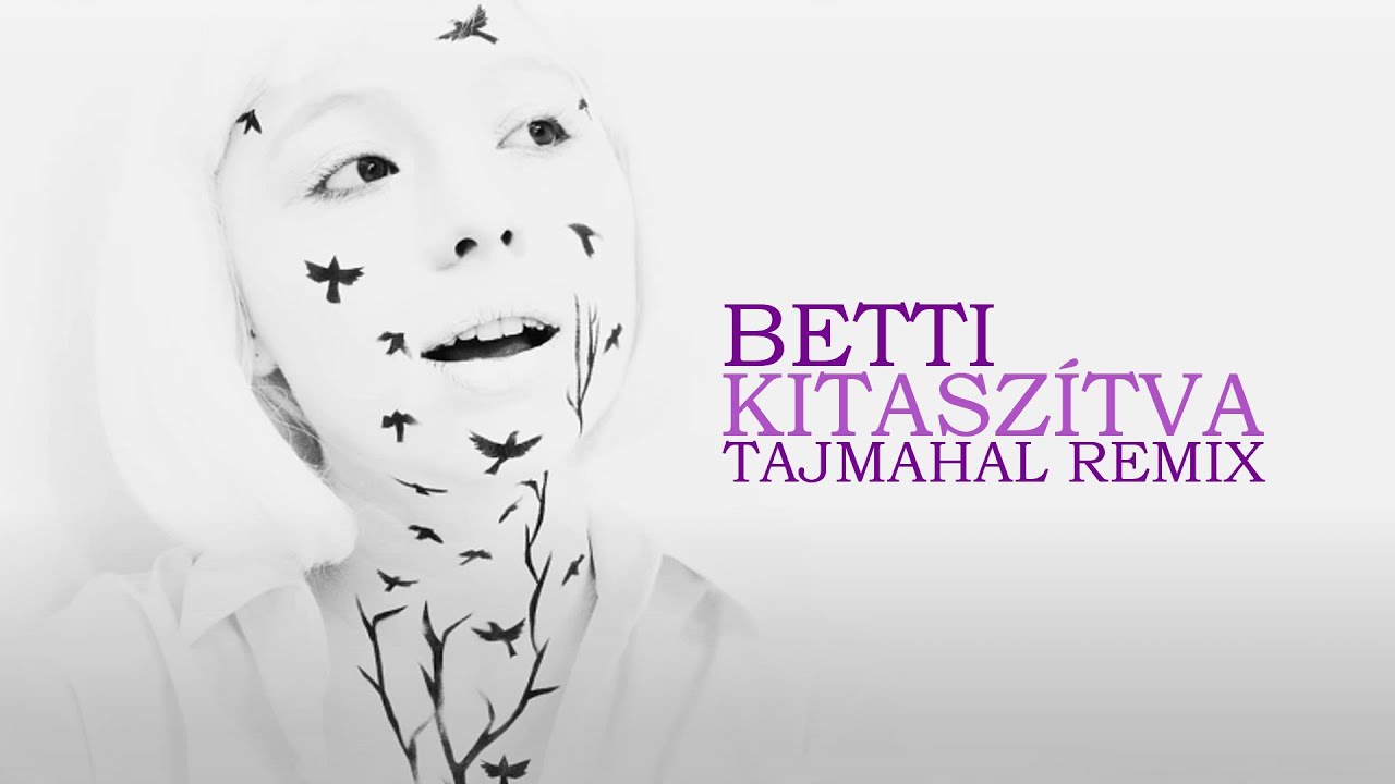 Betti   Kitaszítva Toxikóma Tajmahal Remix