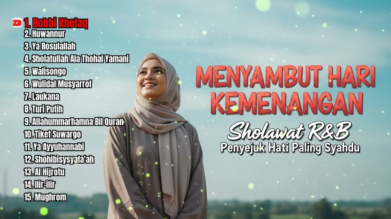 MENYAMBUT HARI KEMENANGAN - Sholawat R&B Penyejuk Hati Paling Syahdu (Robbi Kholaq, Huwannur)