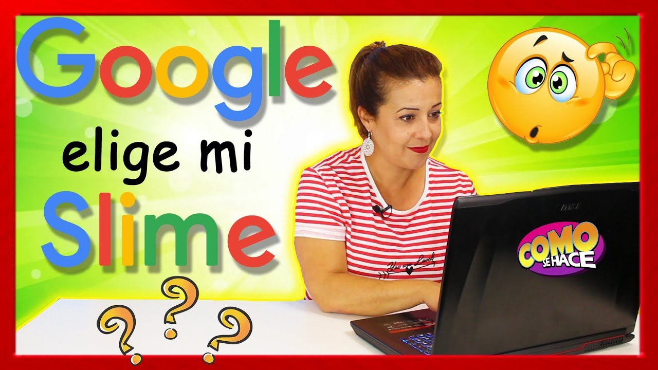 Google SLIME | Google elige mi Slime | SLIME VIDEOS !!