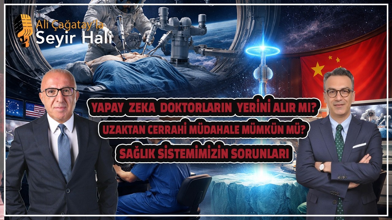Türkiye'nin Sağlık Sitemi, Tıpta Yapay Zeka Kullanımı | Ali Çağatay'la Seyir Hali