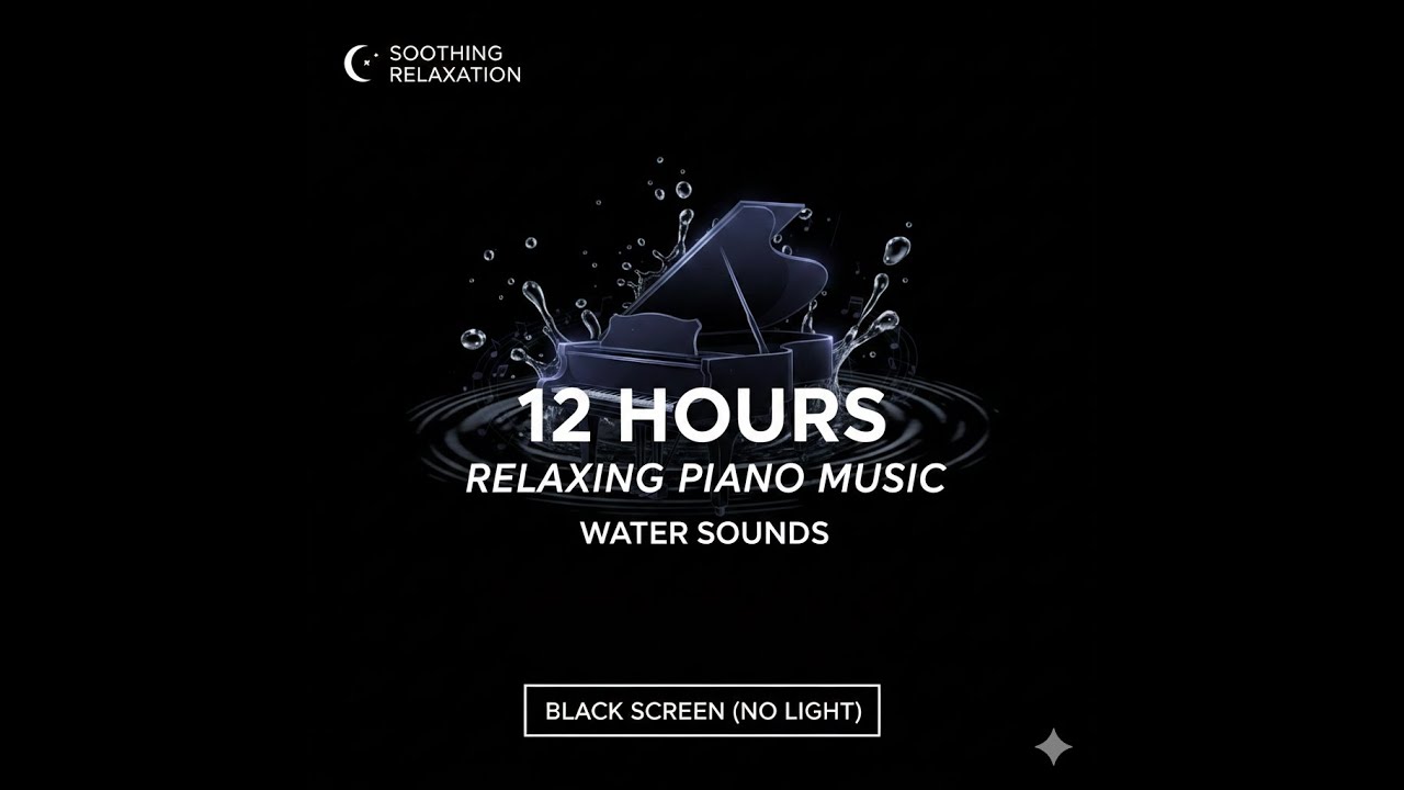 Soothing Relaxation Relaxing Piano Music Media Black Screen