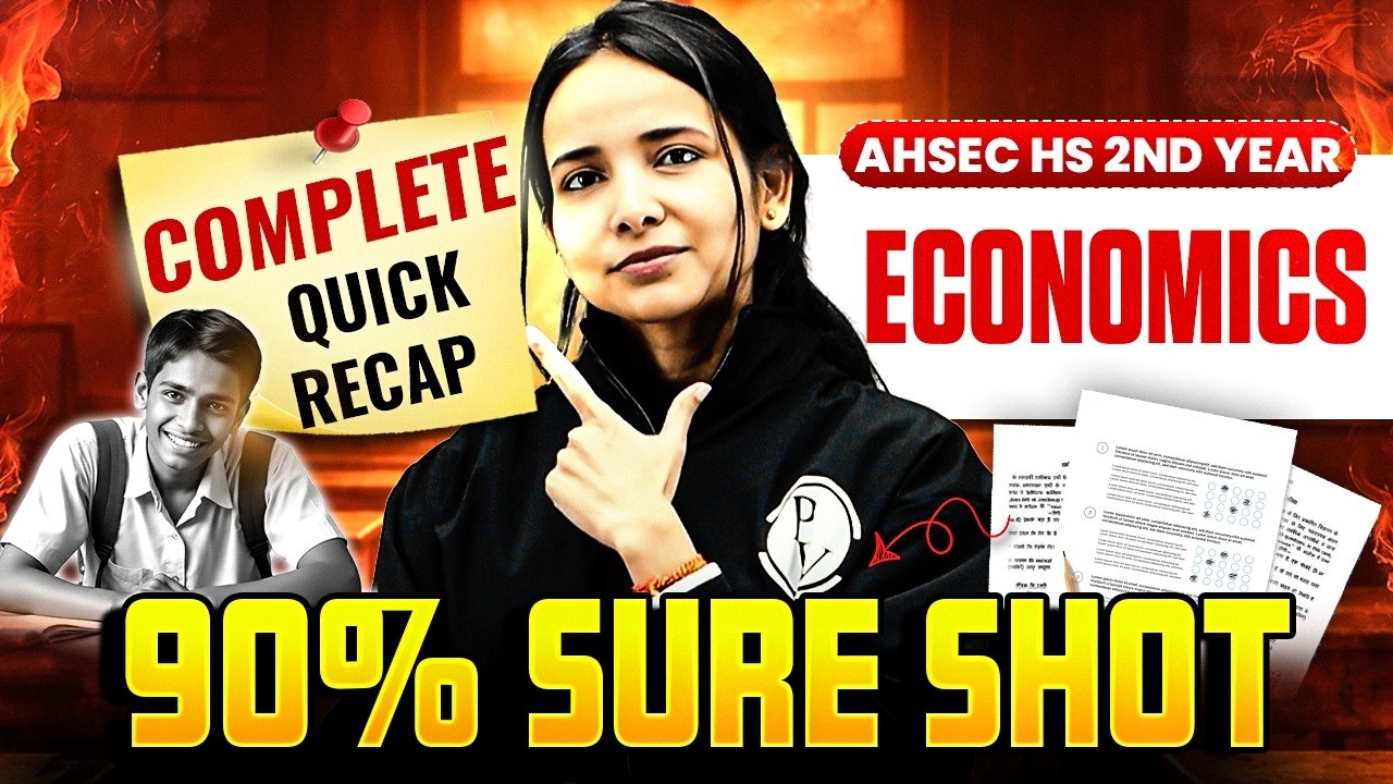 AHSEC HS 2nd Year Economics  | অৰ্থনীতিৰ Complete Quick Recap | 90% Sure Shot Revision 2026