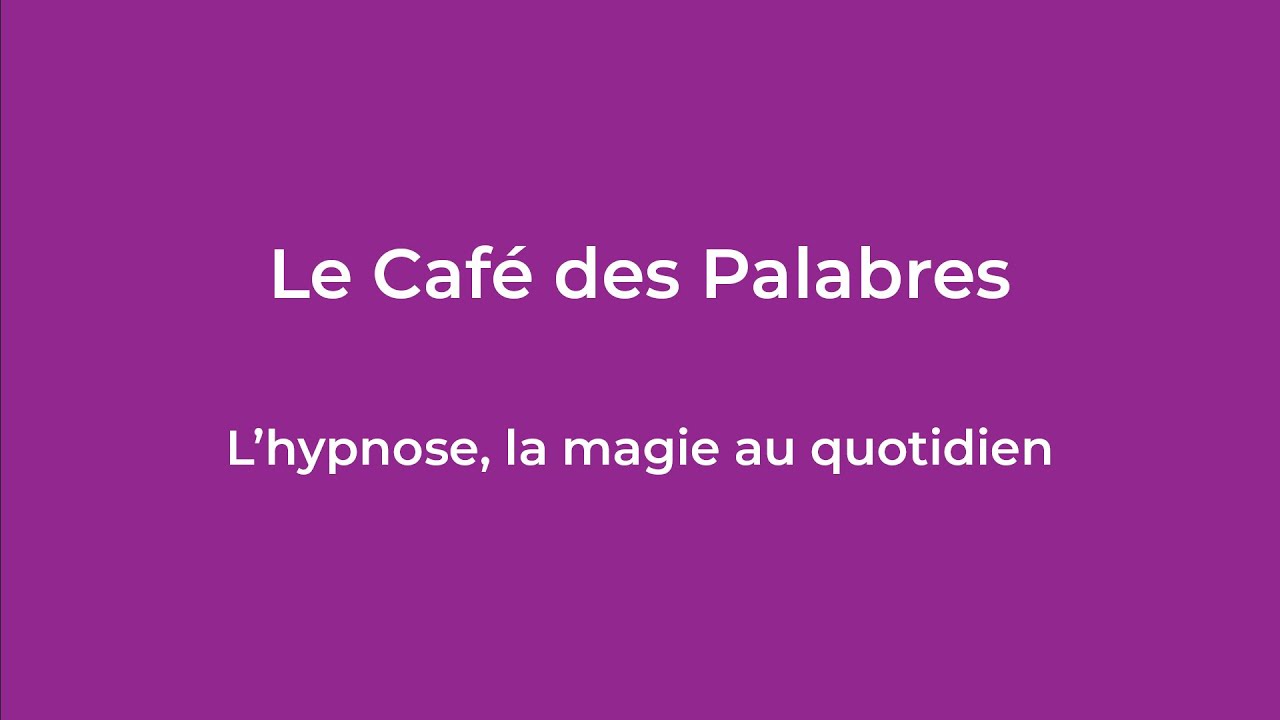 Conférence : « L'hypnose, la magie au quotidien »