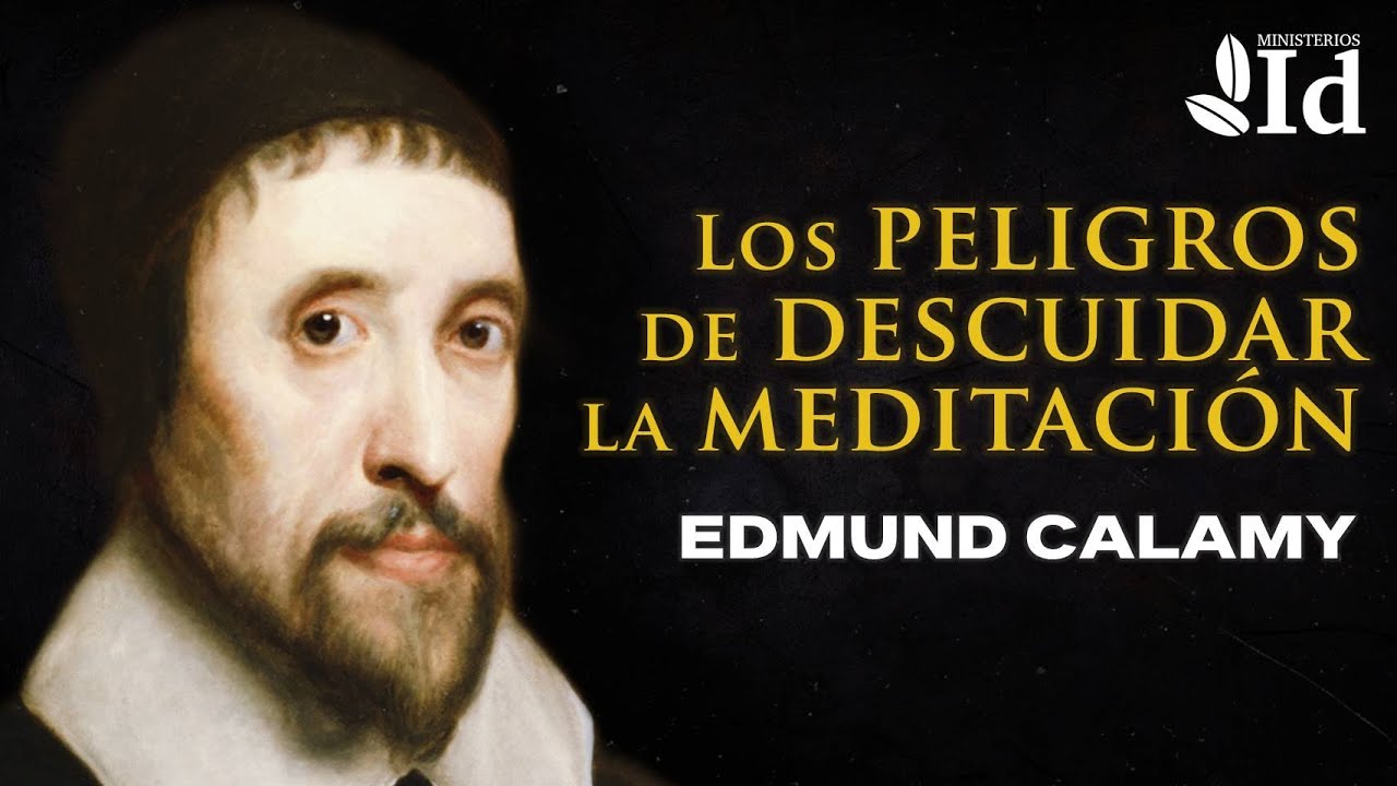 Los PELIGROS de DESCUIDAR la MEDITACIÓN ▶ Edmund Calamy | Prédicas Cristianas