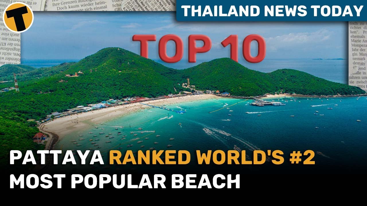 Pattaya Beach is second most popular beach in the world | Thailand News Today
