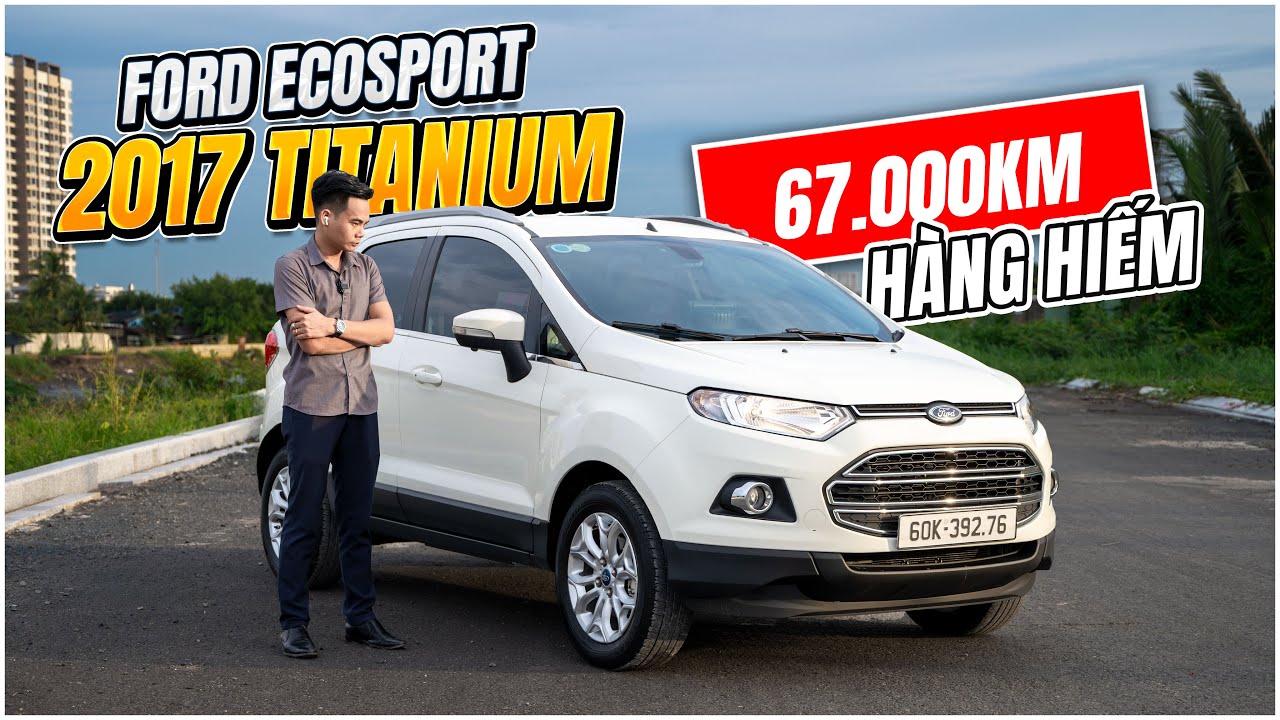 Giá cực “shock” Ford EcoSport  2017 Titanium 67.000KM Chuẩn Giá 320 Triệu ko thể nào hợp lý hơn ! 
