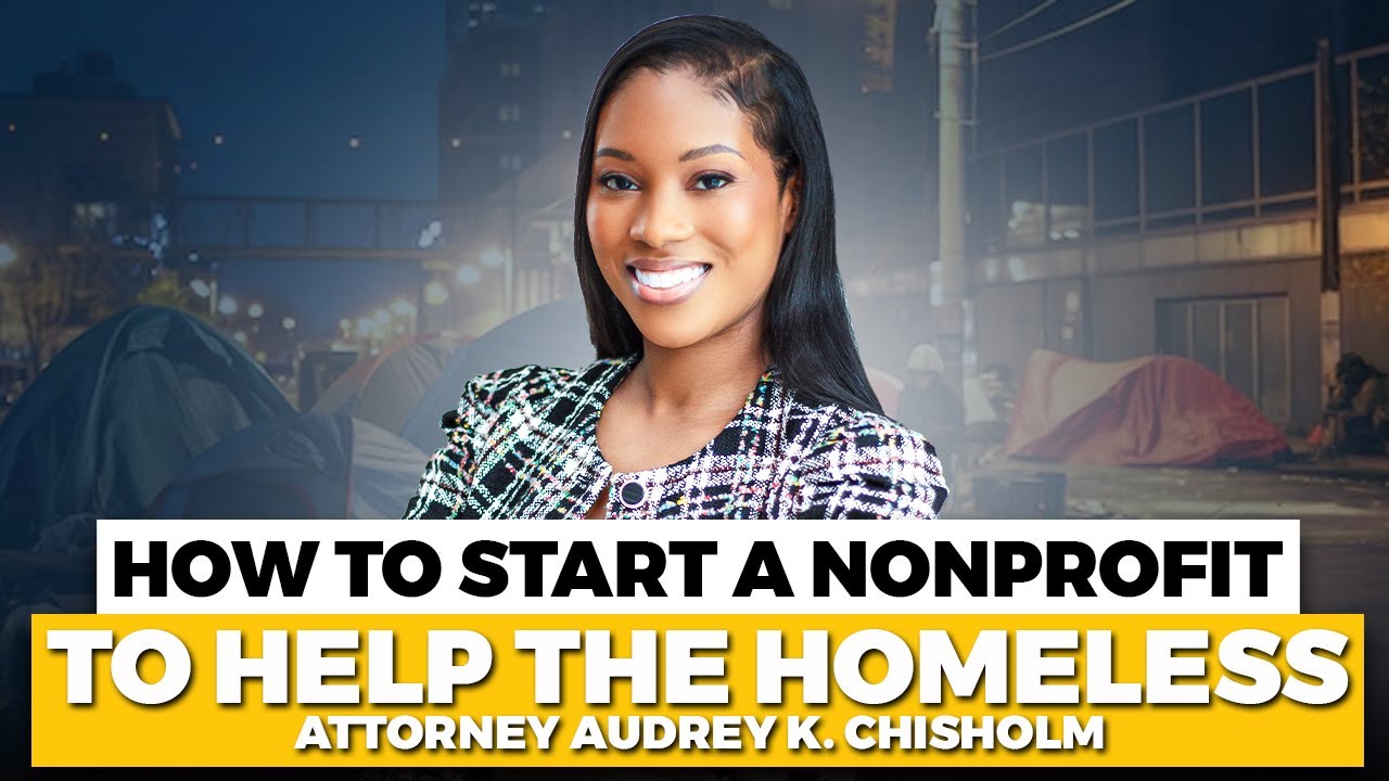 How To Start a Nonprofit to Help The Homeless