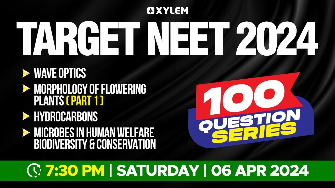 Target NEET 2024 - 100 Questions Series - Wave Optics, Hydrocarbons.... | Xylem NEET