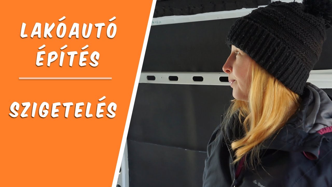 Lakóautó építés 3. rész - Védekezés a 🥶 és a 🥵 ellen (Szigetelés)