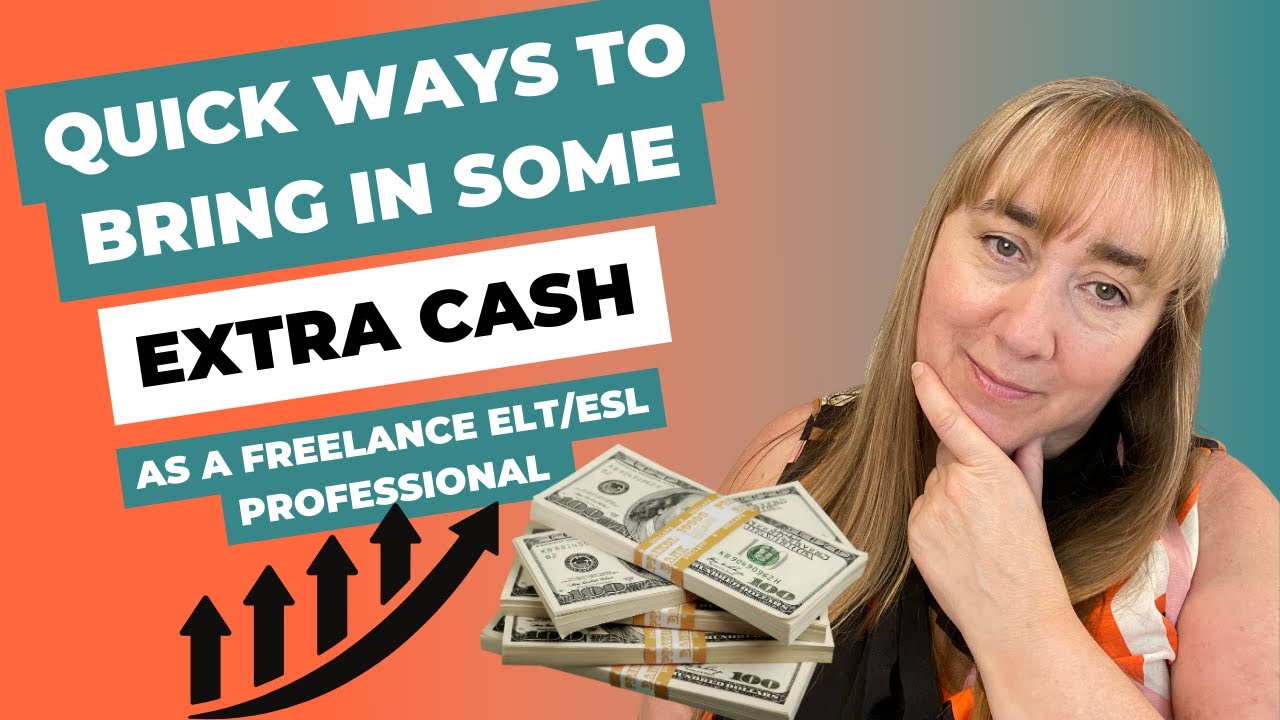 Quick ways to bring in some extra cash or develop a side hustle as an ELT/ESL freelancer