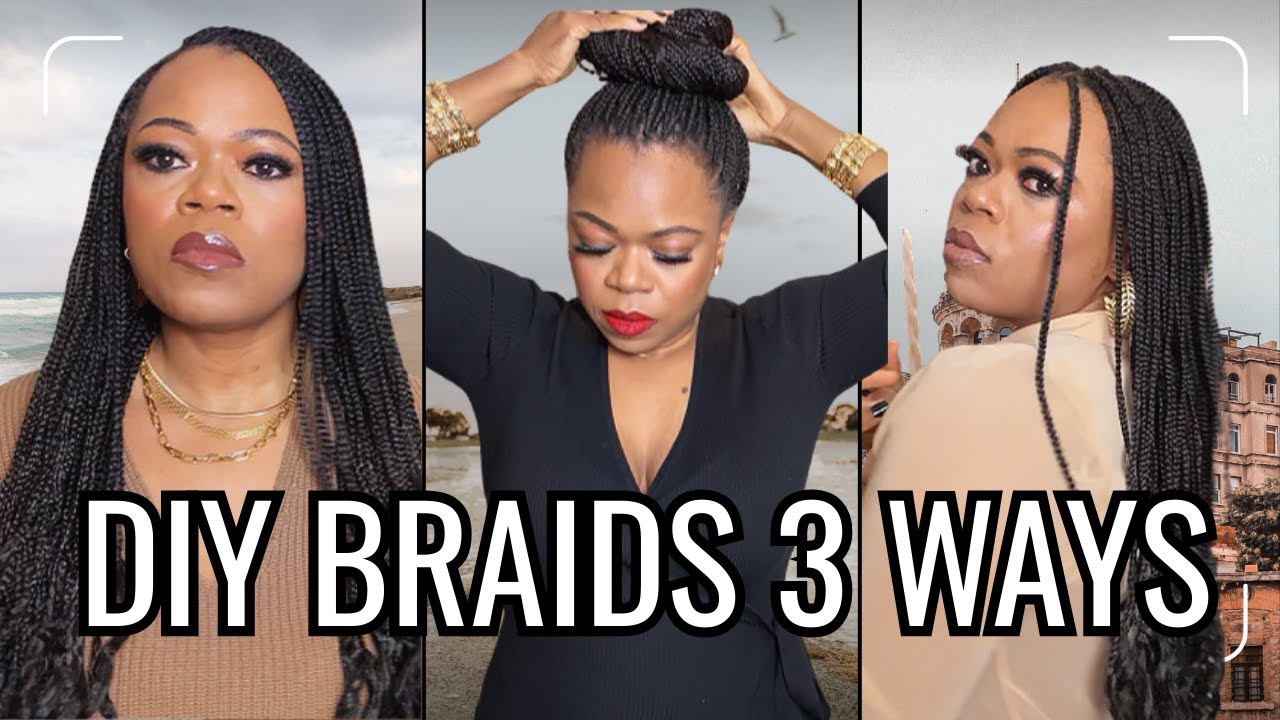 DIY BOX BRAIDS STYLING TUTORIAL | 3 WAYS TO WEAR THEM