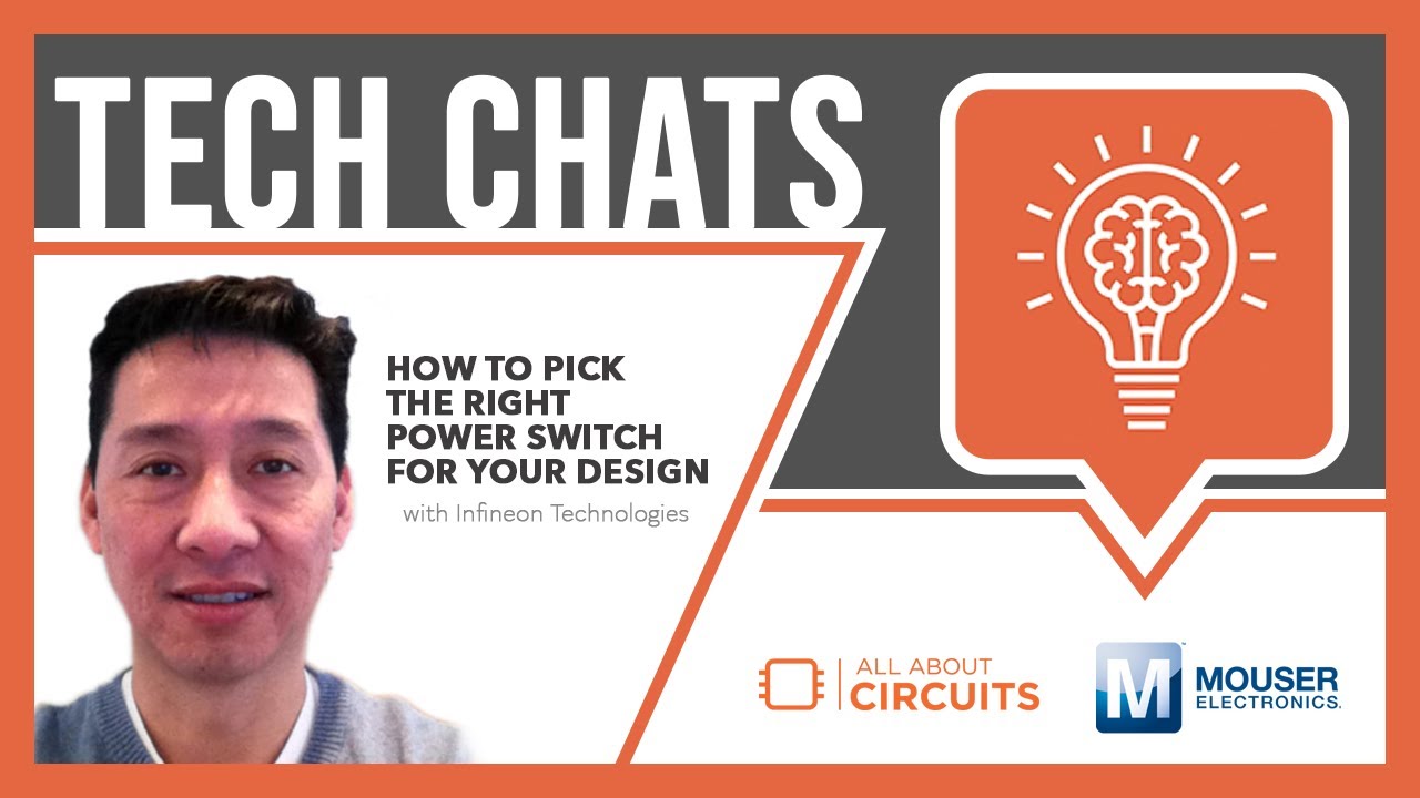 How to Pick the Right Power Switch for your Design | Tech Chats - Infineon and Mouser Electronics