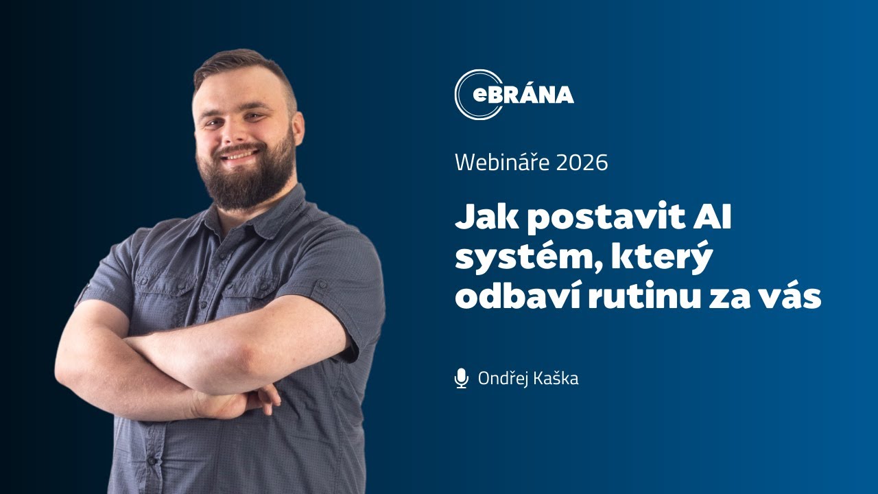 Jak postavit AI systém, který odbaví rutinu za vás | eBRÁNA webinář