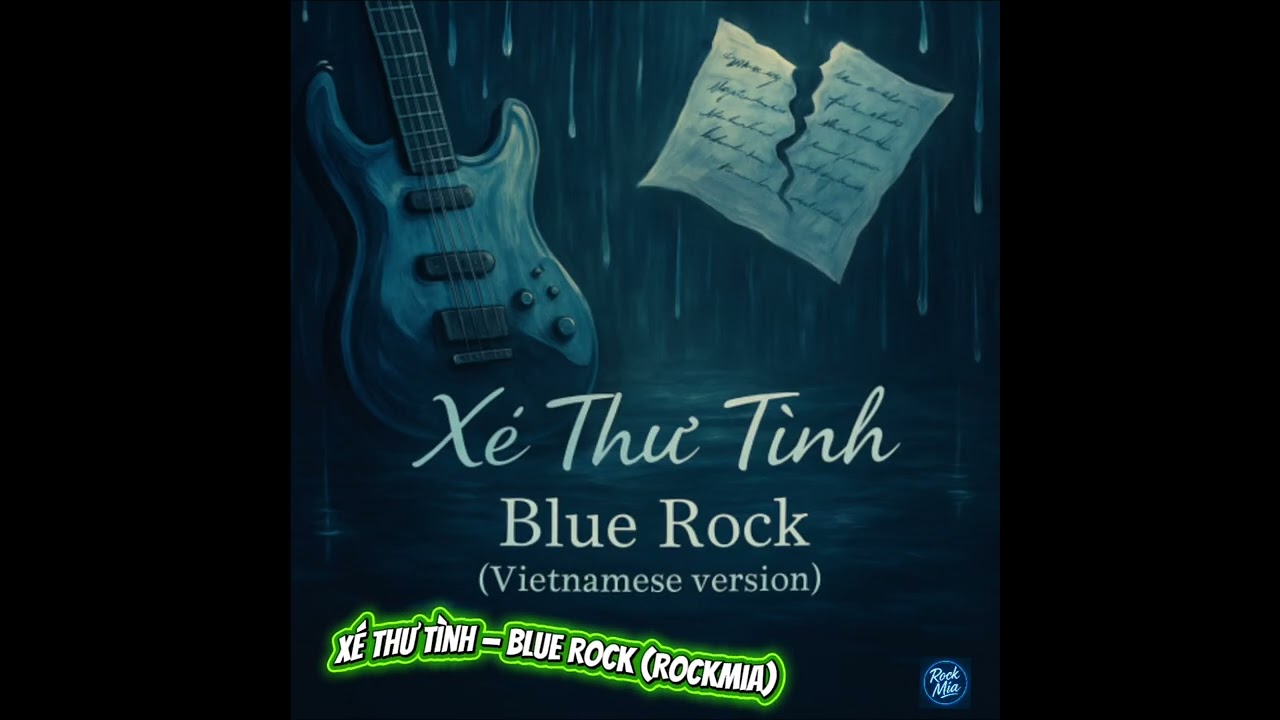 Xé Thư Tình – Blue RockMia | Ca khúc buồn về tình yêu và ký ức (Phiên bản 2025)