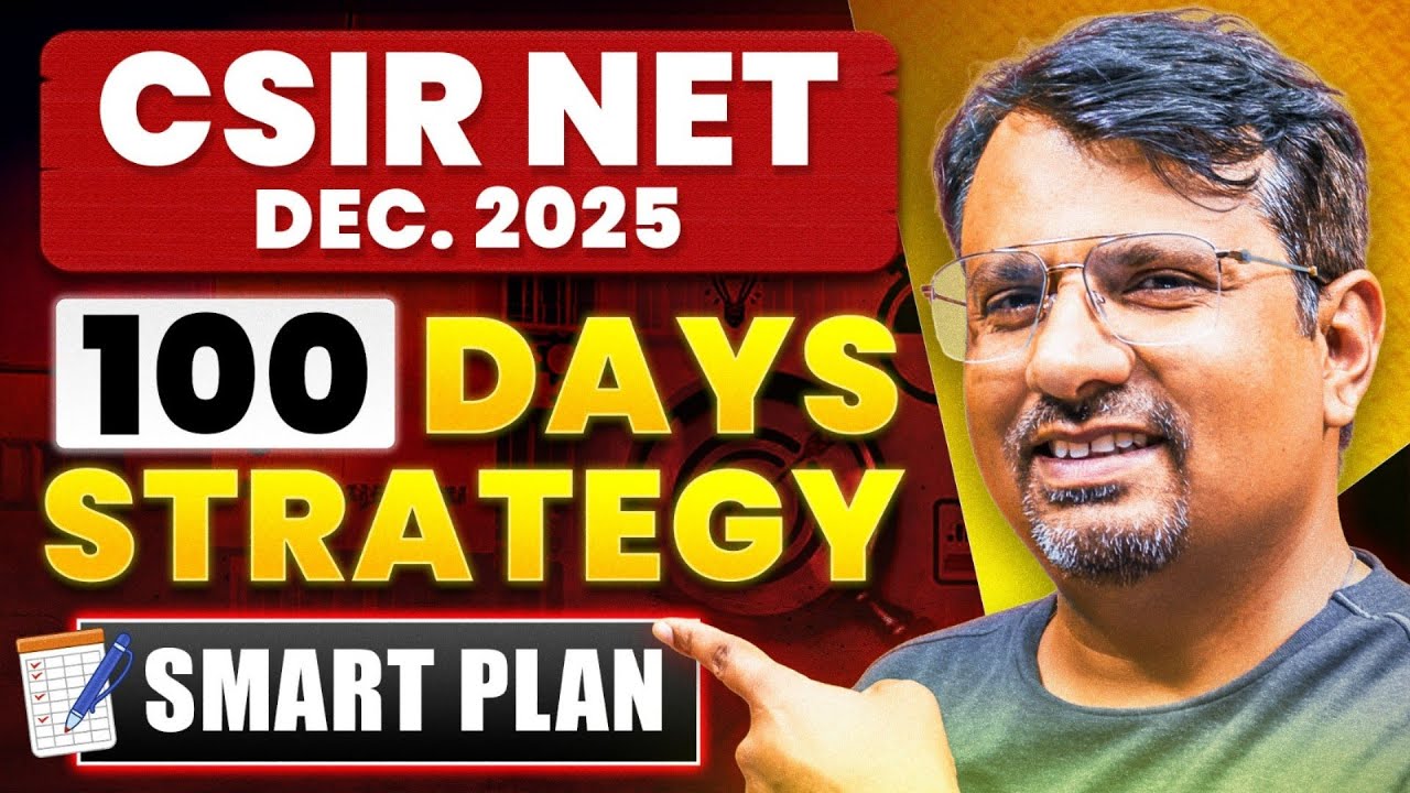 CSIR NET Dec. 2025 | 100 Days Strategy | Smart Plan | By GP Sir
