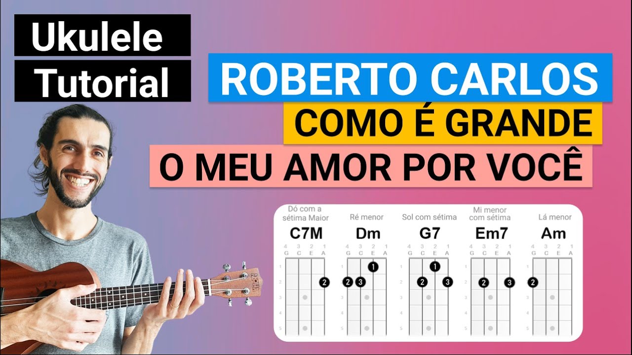 Como É Grande o Meu Amor Por Você (Ukulele Tutorial) Roberto Carlos