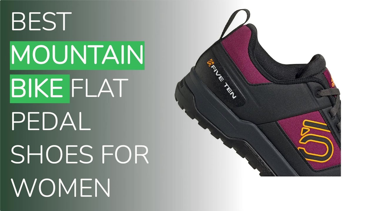 🌵5 Best Mountain Bike Flat Pedal Shoes For Women 2021