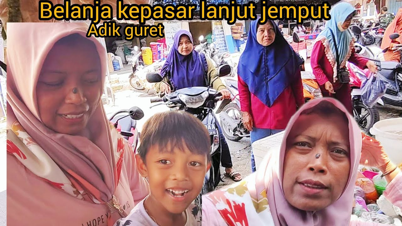 BELANJA KEPASAR LANJUT JEMPUT ADIK GURET