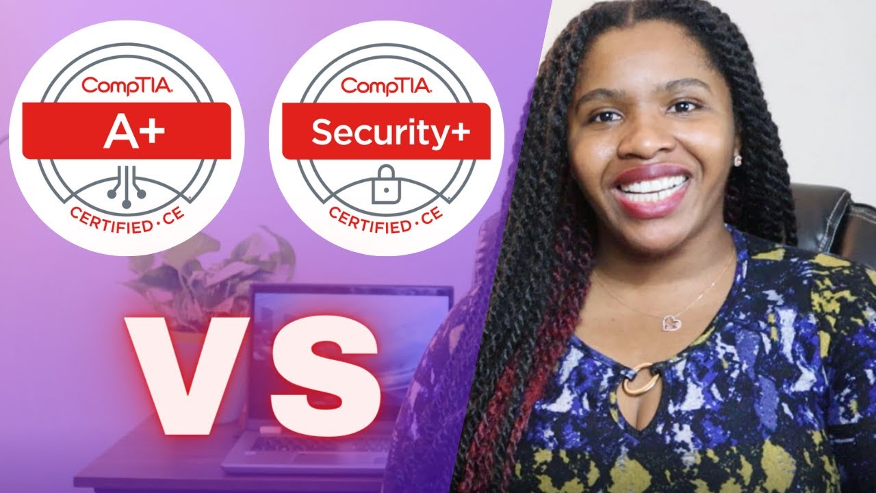CompTIA A+ VS Security+ Certifications: 4 Factors To Consider