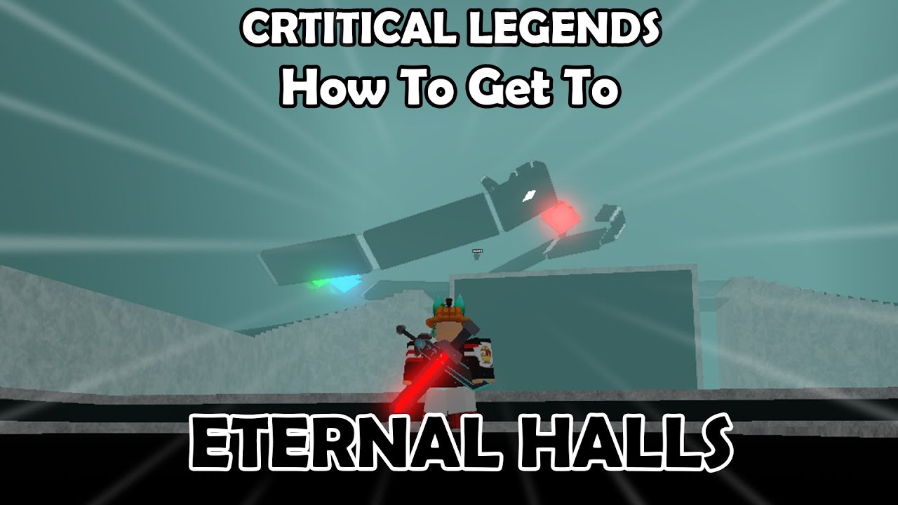 (UPDATE) Hướng Dẫn Cách Đến Eternal Halls Và Đánh Boss I Critical Legends