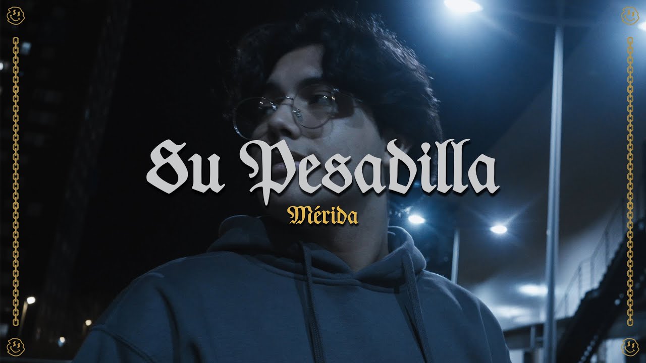 Su Pesadilla - M&eacute;rida x Tesla Da Cherry (Videoclip Oficial)