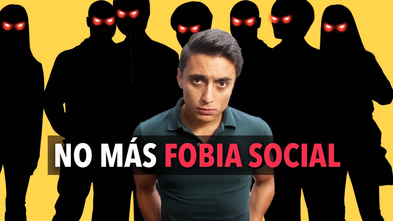 Cómo SUPERAR la FOBIA SOCIAL