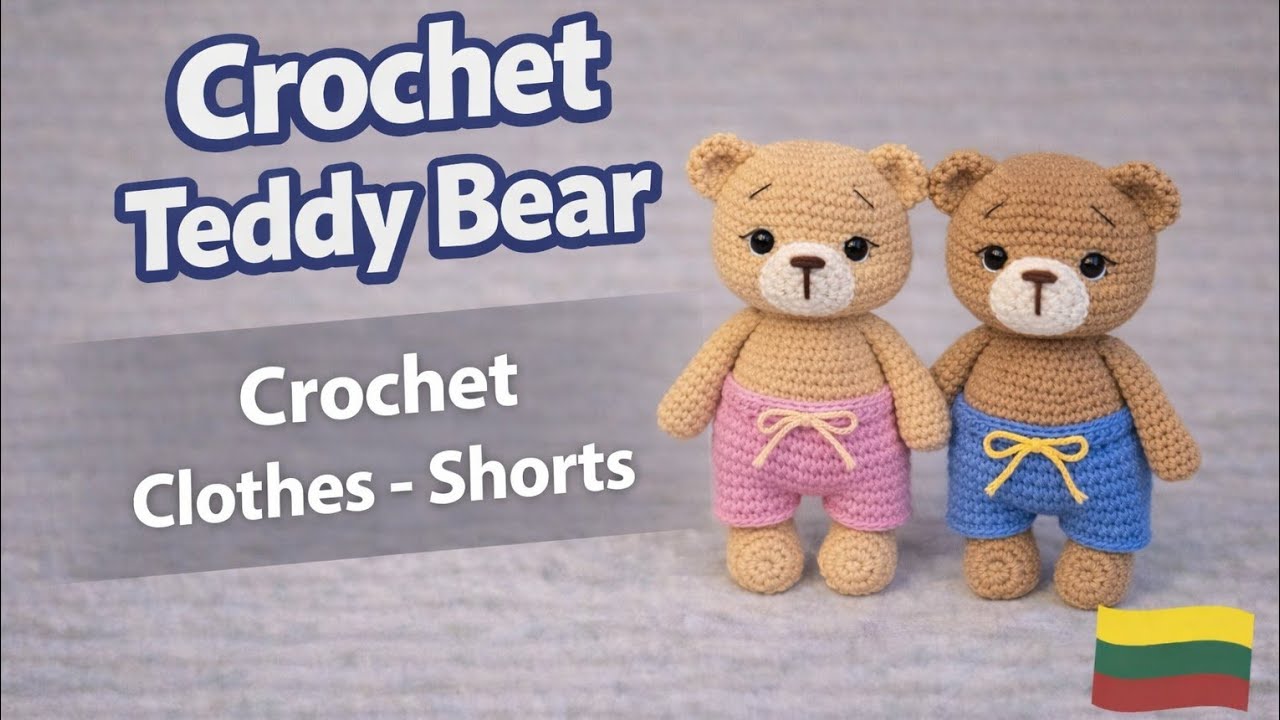 Easy Crochet Teddy Bear Outfit – Shorts Tutorial for Beginners | Nertas meškiukas - 3 dalis