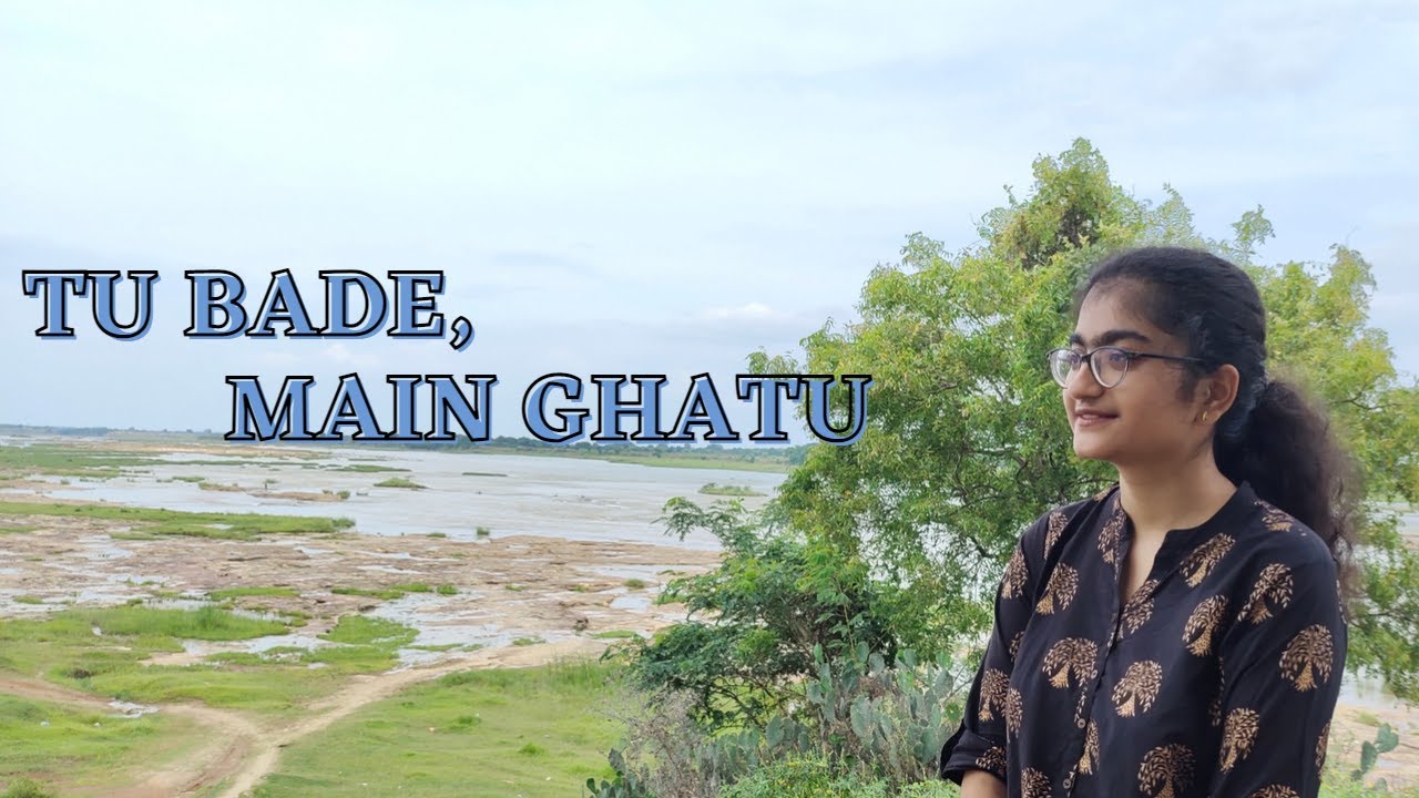 Tu Bade, Main Ghatu(Cover)