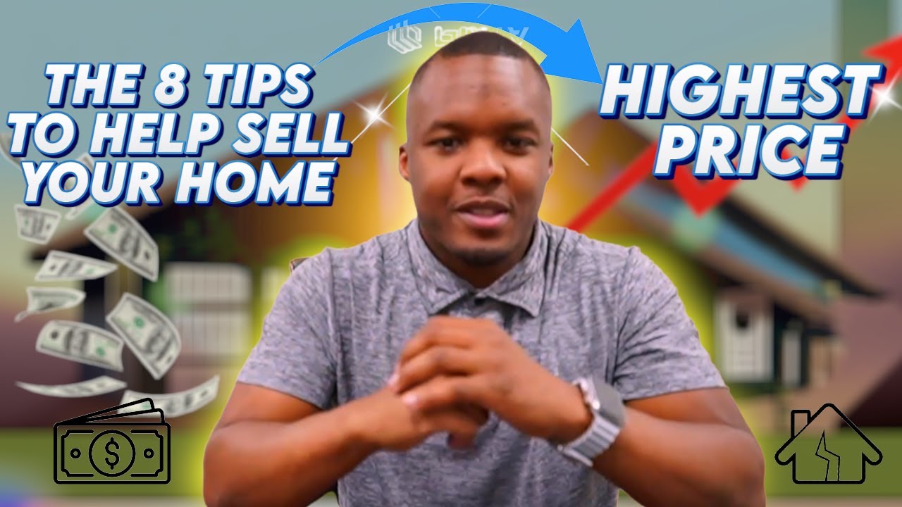 Home Seller's Guide: 8 Must-Know Tips to Maximize Your Selling Price