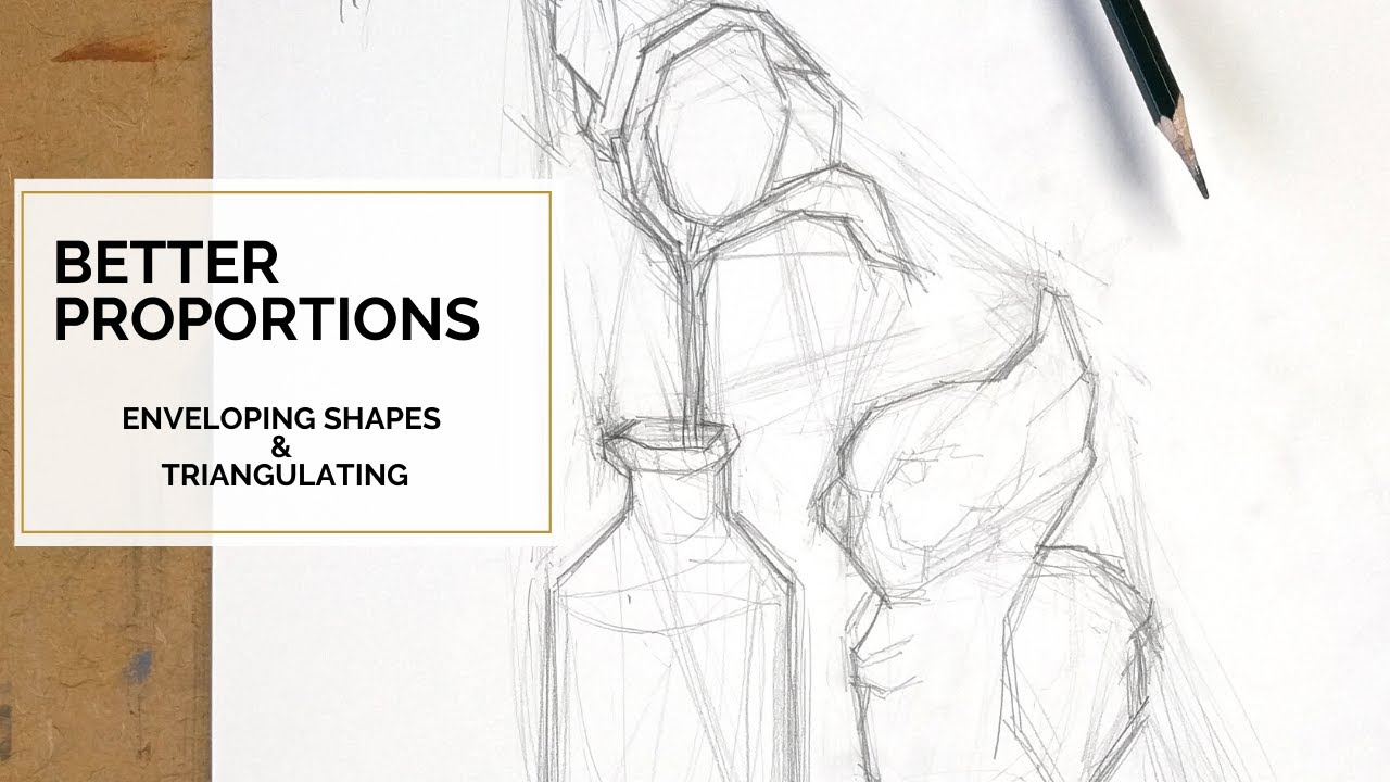 BETTER PROPORTIONS #2: How To Improve Your Drawing Proportions W/ Enveloping Shapes & Triangulating