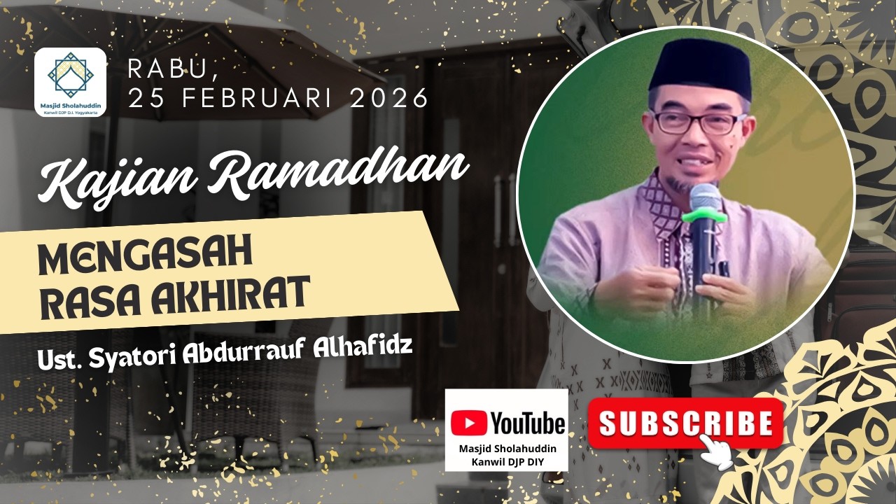 04. Kajian Ramadhan 25 Februari 2026 || Mengasah Rasa Akhirat