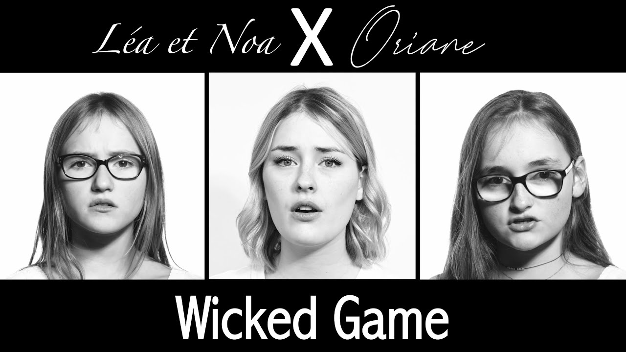 Léa & Noa X Oriane - Wicked Game (cover)