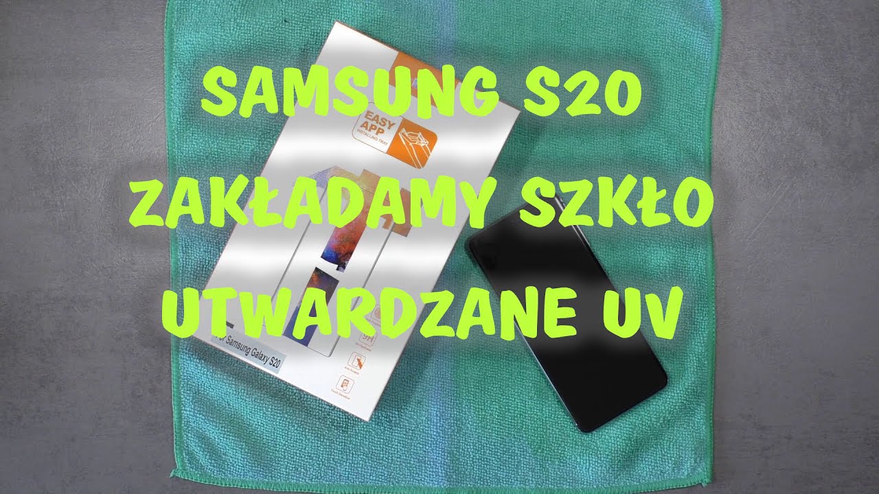 SAMSUNG S20 + szkło utwardzane UV. Próba aplikacji