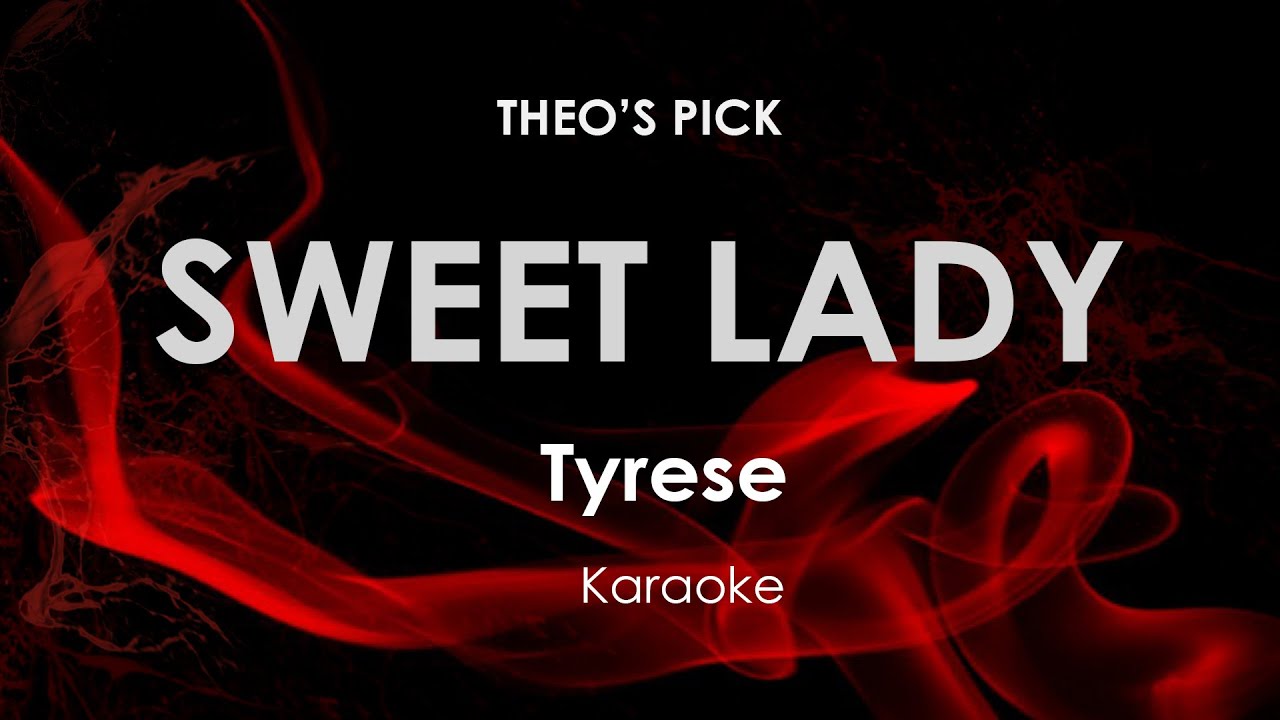 Sweet Lady | Tyrese karaoke