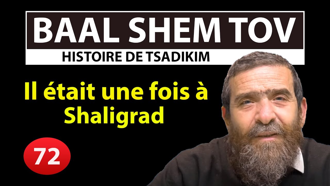 HISTOIRE DE TSADIKIM 72 - BAAL SHEM TOV - Il était une fois à Shaligrad - Avi Assouline